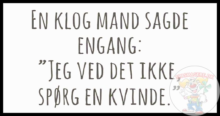 En klog mand sagde engang
