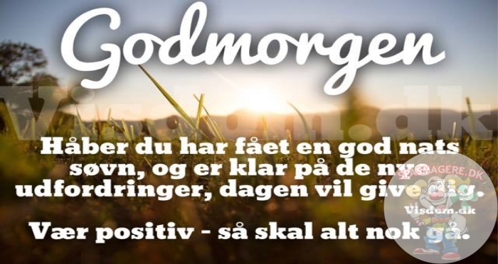Godmorgen håber du har sovet godt