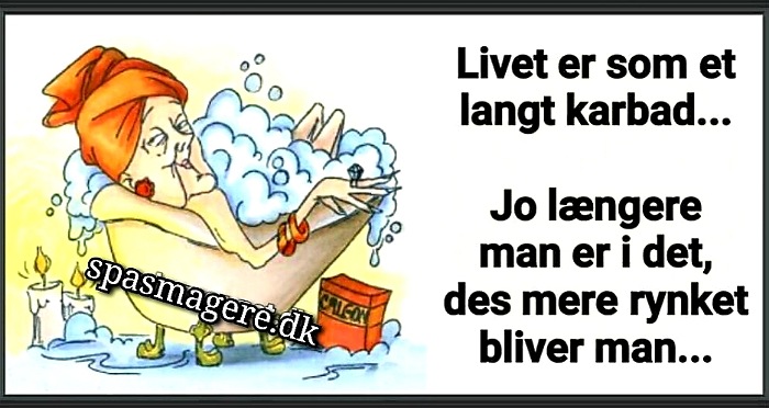 Livet er som et langt karbad